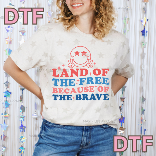 Land of the Free because the Brave DTF TRANSFER Direct To Film Ready To Press